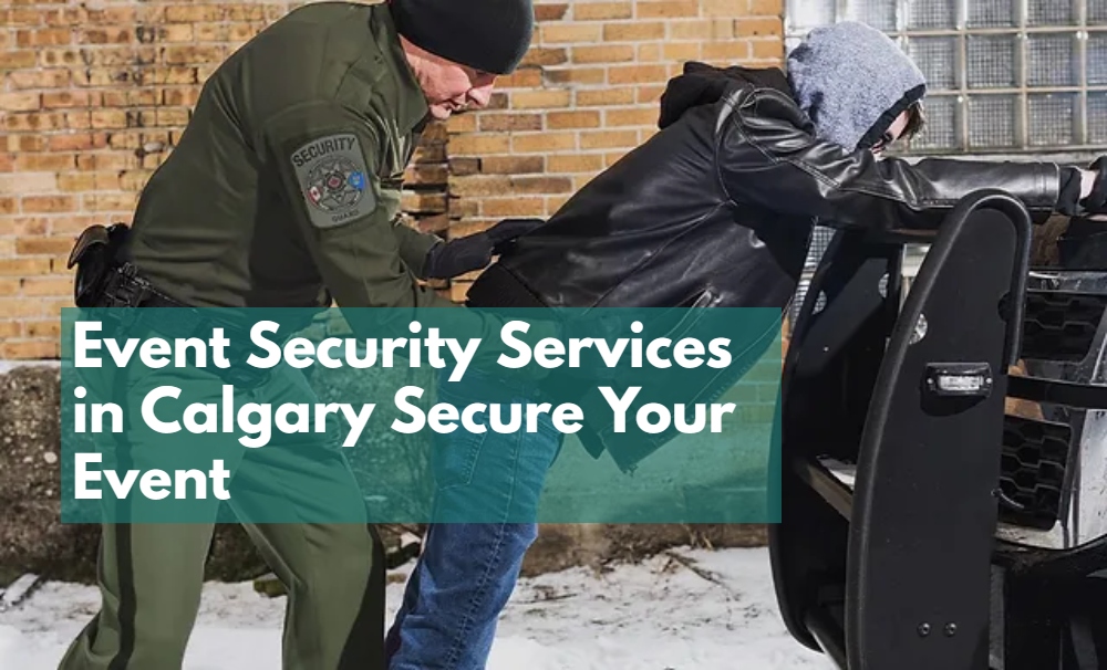 Event Security Services in Calgary Secure Your Event