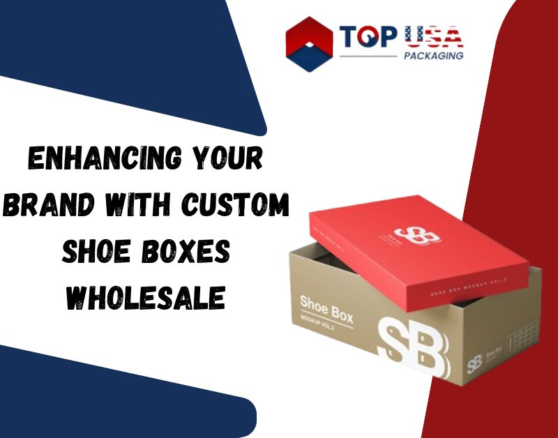 Enhancing Your Brand with Custom Shoe Boxes Wholesale