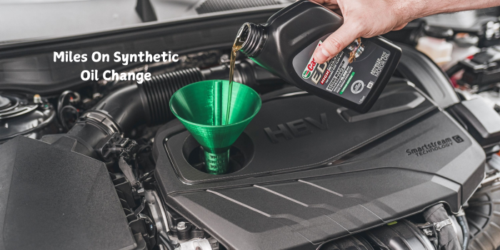 Miles On Synthetic Oil Change